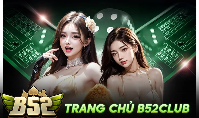 Cổng Game B52Club - Trang Cá Cược Số 1 Hàng Đầu VN